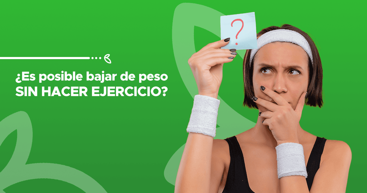 ¿es posible bajar de peso sin hacer ejercicio?