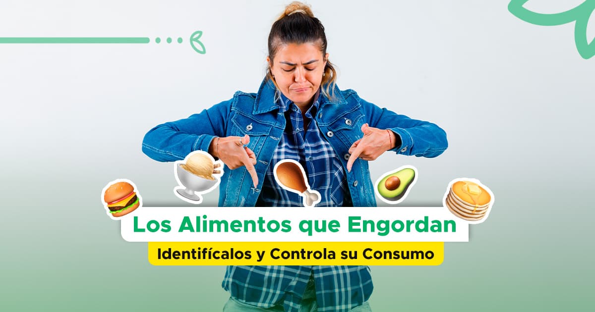 Los Alimentos que engordan: ¿Identificarlos y Controlar su Consumo?