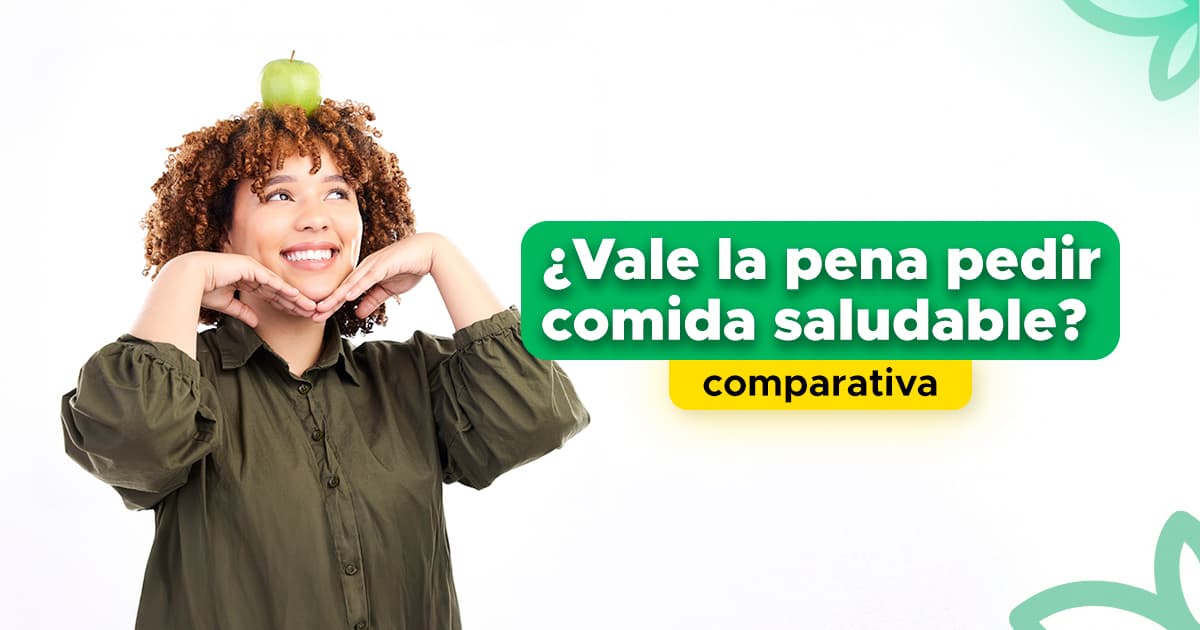 ¿Vale la pena pedir comida saludable? – comparativa